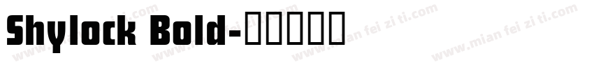 Shylock Bold字体转换